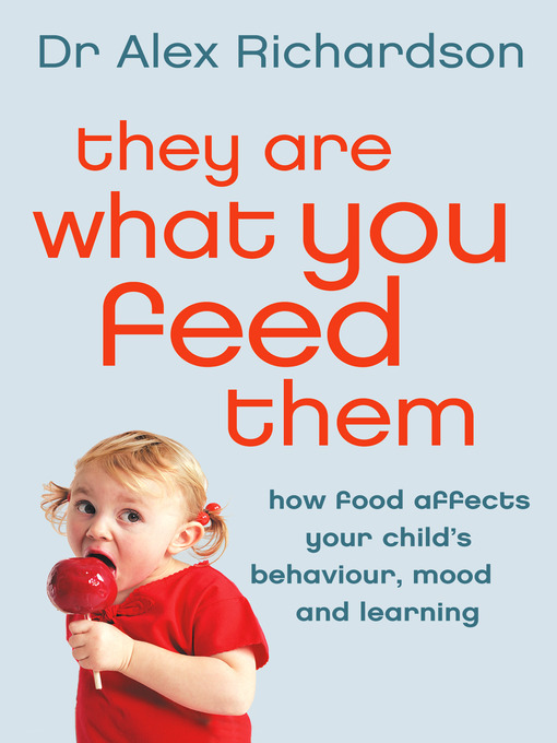 Title details for They Are What You Feed Them by Dr Alex Richardson - Wait list